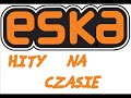 Eska- hity na czasie