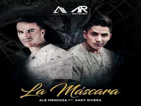Ale Mendoza Ft. Andy Rivera – La Máscara