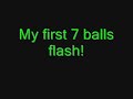 7 balls flash!