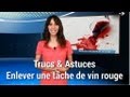 Trucs et astuces - Enlever une tâche de vin rouge Trucs et astuces - Enlever une tâche de vin rouge