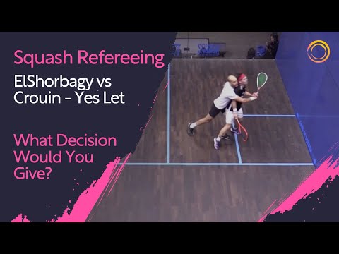 Squash Refereeing: ElShorbagy vs Crouin - Yes Let