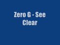 Zero G - See Clear