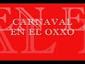 carnaval en el oxxo irreverennte