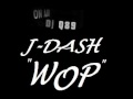 J Dash Wop