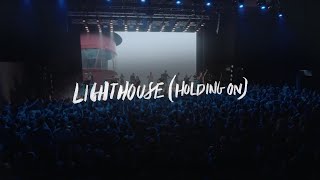 Lighthouse (Holding On)