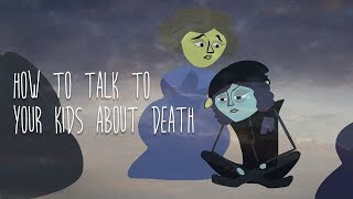 How to Talk to Your Kids about Death