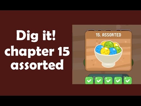 Dig it chapter 15 assorted level 1 to 20 walkthrough & solutions