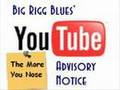 BigRiggBlues' Advisory Notice: The More You Nose