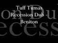 Tuff Tumas Recession Dub - Beniton.avi