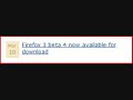 now you can download firefox 3 beta 4