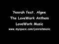Yenrah feat. Algee - The LoveWork Anthem