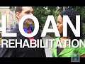 Student Loan Rehabilitation and more: Part 2