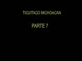 TICUITACO, MICHOACAN PARTE 7