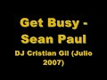 Get Busy - Sean Paul (DJ Cristian Gil (Julio 2007))