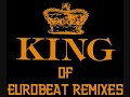 Super Eurobeat Fan ReMix - King Of Fire (DJ 1ofakind ReMix)