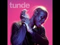 Tunde - Letting Me Down Gently