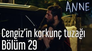 Anne 29. Bölüm - Cengiz'in Korkunç Tuzağı