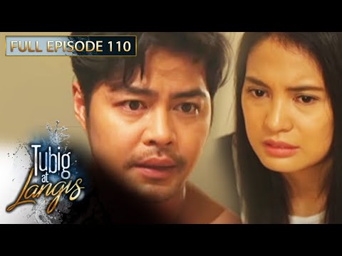 Full Episode 110 | Tubig At Langis