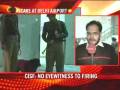 Security tightened at Delhi airport after firing scare