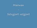 Marwan - Selvgjort velgjort