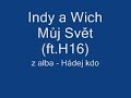 Indy a Wich Hádej kdo - Můj Svět