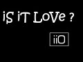 Is It LoVe - iiO
