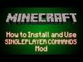 Minecraft: How to Install Single Player Commands MOD [Will work for future updates!]