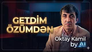 Oktay Kamil - Getdim Özümdən (AI Cover | 2026)