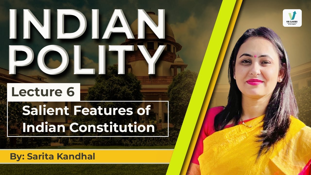 Indian Polity Lecture -6 (Salient features of Indian Constitution)
