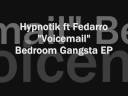 Hypnotik ft Fedarro \"Voicemail\" Hypnotik ft Fedarro \"Voicemail\"
