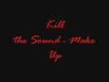 videos de Kill the Sound - Make Up