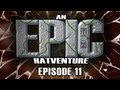 Hatventures - An Epic Hatventure #11