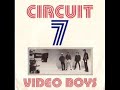 Circuit 7-video boys (7\" single version) Circuit 7-video boys (7\" single version)