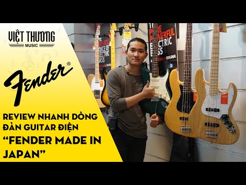 Review nhanh dòng đàn guitar điện Fender made in Japan