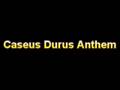 videos de Caseus Durus Anthem