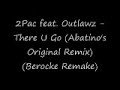 2Pac - There U Go (Abatino's Remix) (Berocke Remake)