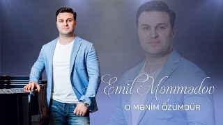 Emil Memmedov – O Mənim Özümdür (YENİ 2023)