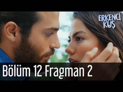 Erkenci Kuş 12. Bölüm 2. Fragmanı                                                                                                                                                                                                                         