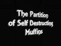 The Partition of Self Destructing Muffins Series 2 Trailer 2