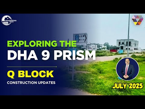 DHA Lahore Phase 9 Prism Q Block Site Visit | July 2025 Construction Update Revealed!