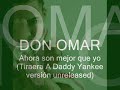 Don Omar - Ahora son mejor que yo (Tiraera a Daddy Yankee)