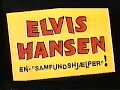 elvis hansen er en mindre kendt film fra 80erne, hvis detaljer kan ses her: 
http://imdb.com/title/tt0122473/
filmen er fra 1988 og har blandt andet en ung gigi fredie-pedersen i en af rollerne, foruden poul bundgaard, ulf pilgaard, jesper klein og ove sprog�e