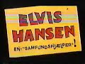 elvis hansen er en mindre kendt film fra 80erne, hvis detaljer kan ses her: 
http://imdb.com/title/tt0122473/
filmen er fra 1988 og har blandt andet en ung gigi fredie-pedersen i en af rollerne, foruden poul bundgaard, ulf pilgaard, jesper klein og ove sprog�e