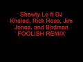 Shawty Lo ft Various Artist- Foolish Remix (new) Shawty Lo ft Various Artist- Foolish Remix (new)