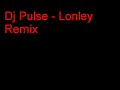 Dj Pulse - Lonley remix