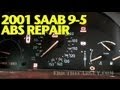 Solving 2001 Saab 9-5 ABS/TCS/CEL Problem -EricTheCarGuy