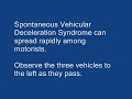 Spontaneous Vehicular Deceleration Syndrome (SVDS)