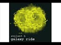 Soylent B - Galaxy Ride