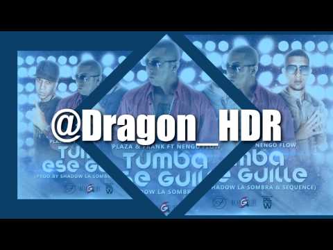 Plaza & Frank Ft &Ntilde;engo Flow  -  Tumba Ese Guille (Preview)