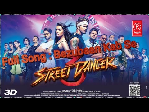 Full Song : Bezubaan Kab Se | Street Dancer 3D | Varun D | Siddharth B, Jubin N,Sachin-Jigar